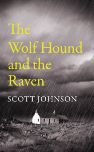 Title: The Wolf Hound and the Raven, Author: Scott Johnson