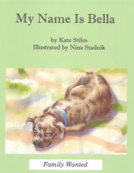 Title: My Name Is Bella, Author: Kate Stiles