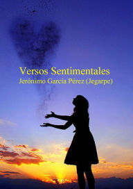 Title: Versos Sentimentales, Author: Jerónimo García Pérez (Jegarpe)