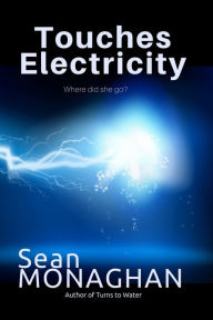 Title: Touches Electricity, Author: Sean Monaghan