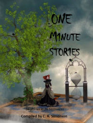 Title: One Minute Stories: 56 Stories in 26 sentences, Author: C. A. Simonson