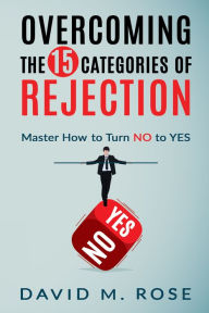 Title: Overcoming The 15 Categories of Rejection, Author: David Rose