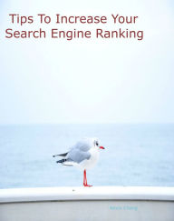 Title: Tips To Increase Your Search Engine Rankings, Author: Kevin Chong