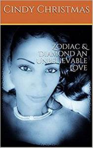 Title: Zodiac & Diamond An Unbelievable Love, Author: Cindy Christmas