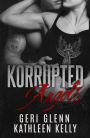 Korrupted Angels: An MC Crossover Novella (Kings of Korruption MC Series #6) (Savage Angels MC Series)