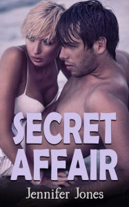 Title: Secret Affair, Author: Jennifer Jones