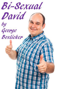 Title: Bisexual David, Author: George Boxlicker