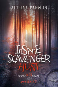 Title: Insane Scavenger Hunt: You're Not Crazy, Just Awakening!, Author: Leroy Bowman & the Arrows