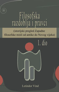 Title: Filosofska razdoblja i pravci (1. dio) - od antike do novog vijeka, Author: Letindor Vind