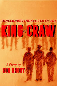 Title: Concerning The Matter of The King of Craw, Author: Ron Rhody