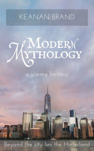 Title: Modern Mythology, Author: Keanan Brand