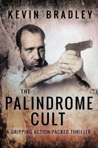 Title: The Palindrome Cult, Author: Kevin Bradley