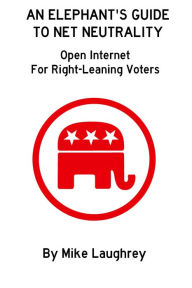 Title: An Elephant's Guide to Net Neutrality, Author: Mike Laughrey