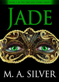 Title: Jade Book One of the Precious Stone Series, Author: M. A. Silver