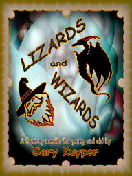 Title: Lizards and Wizards, Author: Gary Kuyper