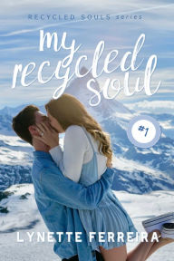 Title: My Recycled Soul, Author: Ralph Heusner