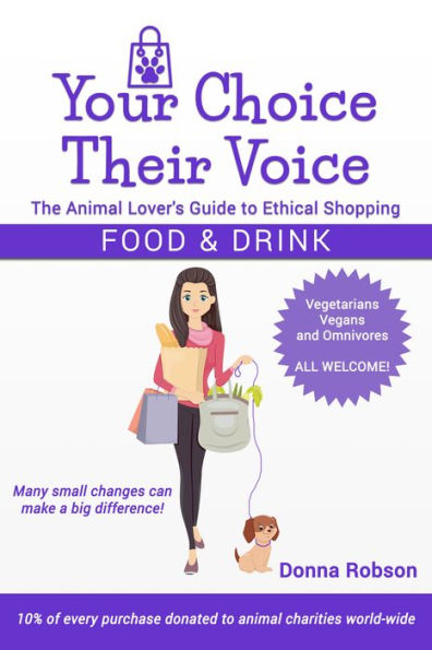 Your Choice Their Voice - The Animal Lover's Guide to Ethical Shopping (Food and Drink)