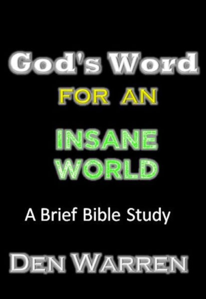 God's Word For An Insane World