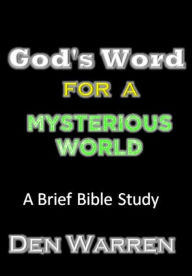 Title: God's Word For A Mysterious World, Author: Den Warren