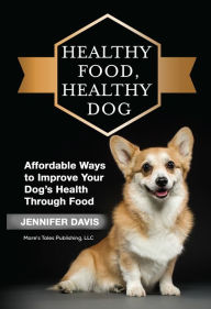 Title: Healthy Food, Healthy Dog, Author: Jennifer Davis