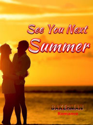 Title: See You Next Summer, Author: Bakerman