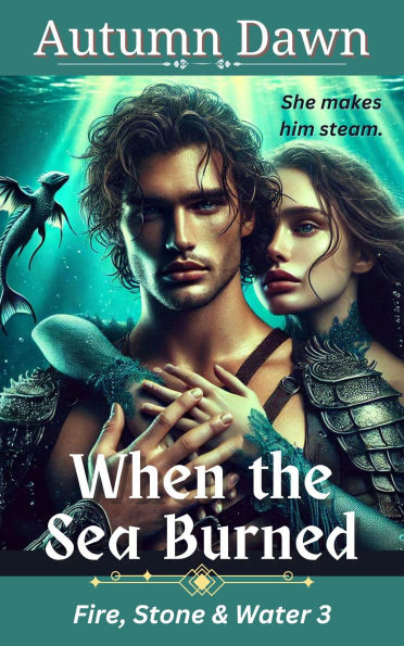 When the Sea Burned (Fire, Stone & Water, #3)