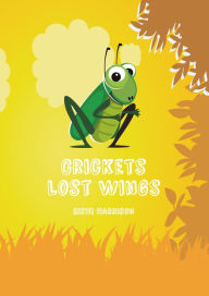 Title: Crickets Lost Wings, Author: Rishi Harrison