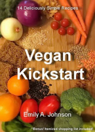 Title: Vegan Kickstart, Author: Emily A Johnson