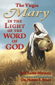 Title: The Virgin Mary in the Light of the Word of God, Author: Dr. Labib Mikhail