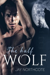 Title: The Half Wolf, Author: Jay Northcote