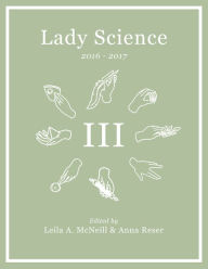 Title: Lady Science Volume III: 2016-2017, Author: Anna Reser