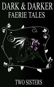 Title: Dark & Darker Faerie Tales, Author: Two Sisters