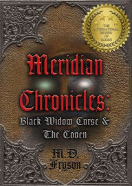 Title: Meridian Chronicles: Black Widow Curse & The Coven (#2), Author: M.D. Fryson