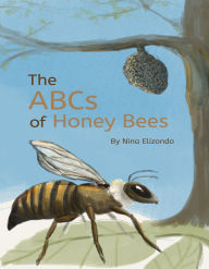 Title: The ABCs of Honey Bees, Author: Nina Elizondo