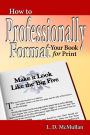 How to Professionally Format Your Book for Print: Make it Look Like the Big Five