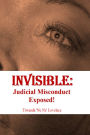 Invisible: Judicial Misconduct Exposed!