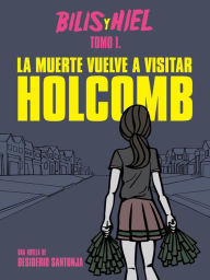 Title: La muerte vuelve a visitar Holcomb (Bilis & Hiel - Tomo I), Author: Desiderio Santonja