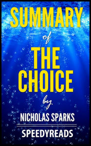 Title: Summary of The Choice by Nicholas Sparks, Author: SpeedyReads
