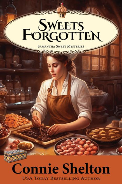 Sweets Forgotten: A Sweet's Sweets Bakery Mystery
