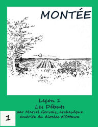 Title: Montée: Leçon 1 Les Débuts, Author: Marcel Gervais