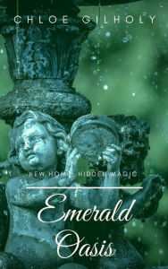 Title: Emerald Oasis, Author: Chloe Gilholy