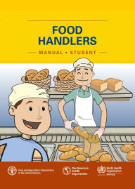 Title: Food Handler's Manual: Student, Author: Food and Agriculture Organization of the United Nations