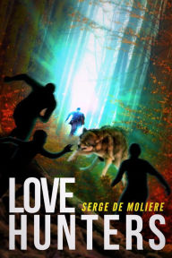 Title: Love Hunters, Author: Serge de Moliere