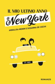 Title: Il mio ultimo anno a New York, Author: Annalisa Menin