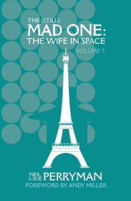 Title: The (Still) Mad One: The Wife in Space Volume 5, Author: Neil Perryman