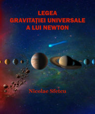 Title: Legea gravitatiei universale a lui Newton, Author: Nicolae Sfetcu