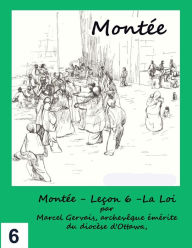 Title: Montée: Leçon 6 -La Loi, Author: Marcel Gervais