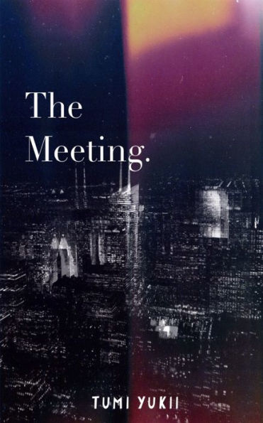 The Meeting.