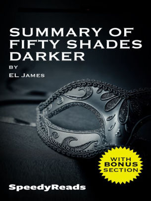 Summary Of Fifty Shades Darker By El James By Speedyreads Nook Book Ebook Barnes Noble
