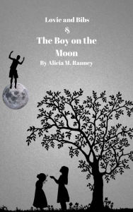 Title: Lovie and Bibs and the Boy on the Moon, Author: Alicia Ranney